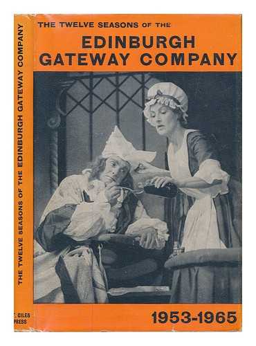 EDINBURGH GATEWAY COMPANY - The twelve seasons of the Edinburgh Gateway Company, 1953-1965