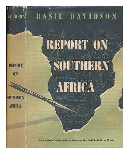 DAVIDSON, BASIL (1914-2010) - Report on Southern Africa / Basil Davidson