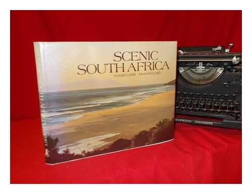 CUBITT, GERALD S - Scenic South Africa / photography: Gerald Cubitt ; text: Maxwell Leigh