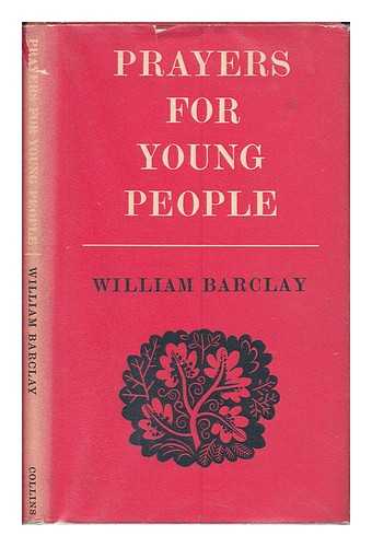 BARCLAY, WILLIAM (1907-1978) - Prayers for young people