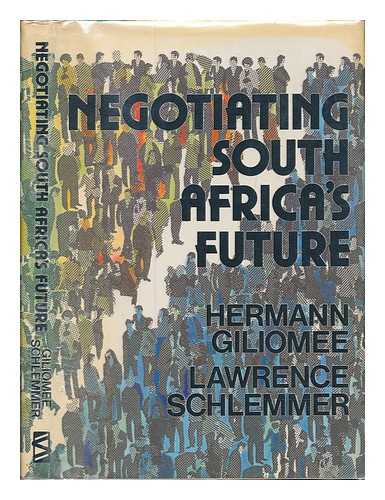 Multiple authors - Negotiating South Africa's future / editors, Hermann Giliomee, Lawrence Schlemmer ; in conjunction with Centre for Policy Studies, University of the Witwatersrand