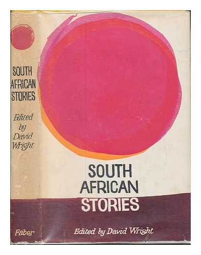 WRIGHT, DAVID (1920-1994) - South African stories / edited by David Wright