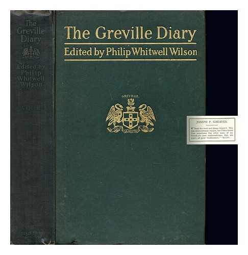 GREVILLE, CHARLES (1794-1865). WILSON, PHILIP WHITWELL (1875-) [ED] - The Greville diary, including passages hitherto withheld from publication