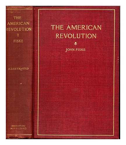 FISKE, JOHN (1842-1901) - The American revolution