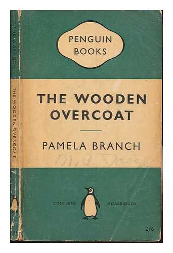 BRANCH, PAMELA - The wooden overcoat