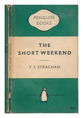 STRACHAN, T. S - The short weekend