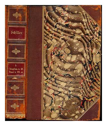 SCHILLER, FRIEDRICH (1759-1805) - Schillers Werke. 5. Bd Maria Stuart ; Die Jungfrau von Orleans von Ludwig Bellermann
