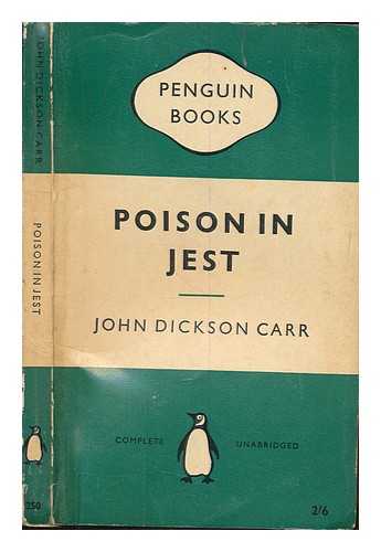 DICKSON-CARR, JOHN - Poison in jest