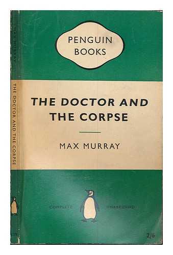 MURRAY, MAX - The doctor and the corpse