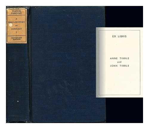 PARKMAN, FRANCIS (1823-1893) - A half-century of conflict / Francis Parkman.: France and England in North America: part sixth: v. 1