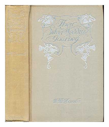 HOWELLS, WILLIAM DEAN (1837-1920) - Their silver wedding journey