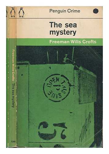 FREEMAN WILLS CROFTS - The sea mystery