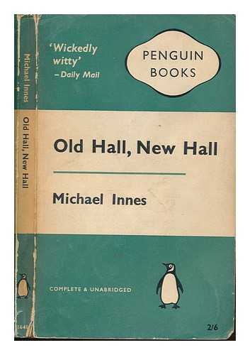 INNES, MICHAEL - Old hall, new hall