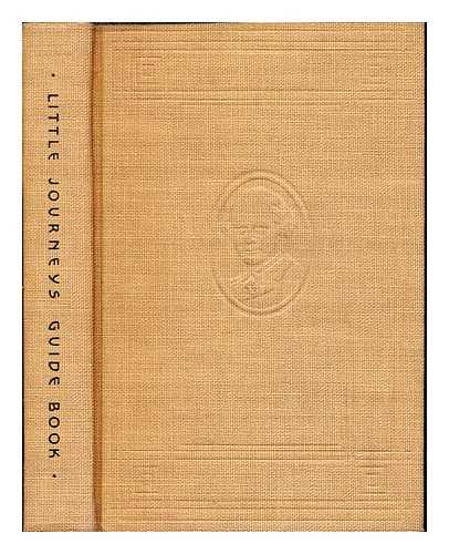 HUBBARD, ELBERT (1856-1915) - Little journeys to the homes of great: guide book