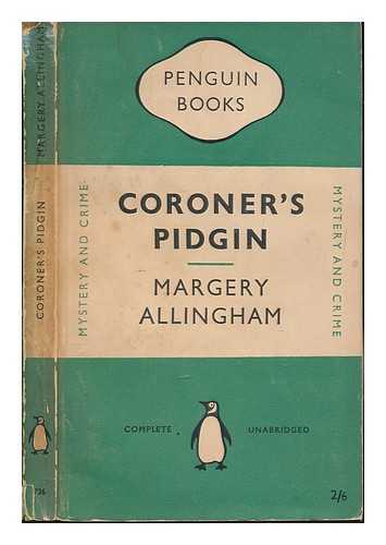 ALLINGHAM, MARGERY - Coroner's pidgin