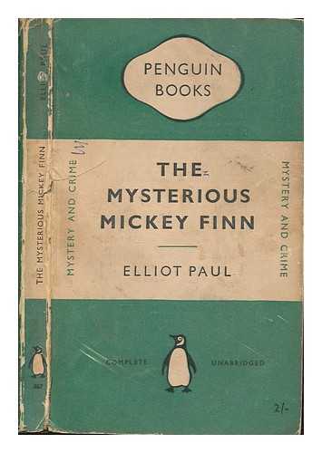 PAUL, ELLIOT - The mysterious Mickey Finn
