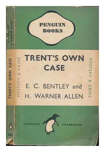 BENTLEY, E. C. AND WARNER ALLEN, H - Trent's own case