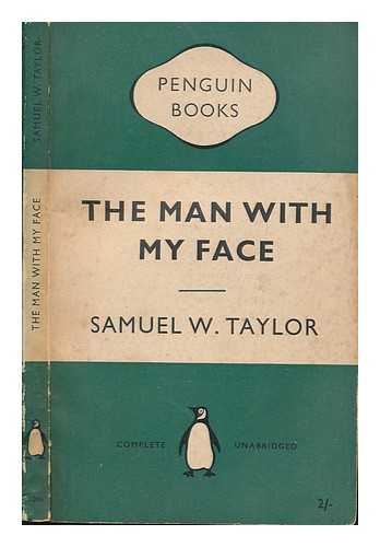 TAYLOR, SAMUEL W - The man with my face