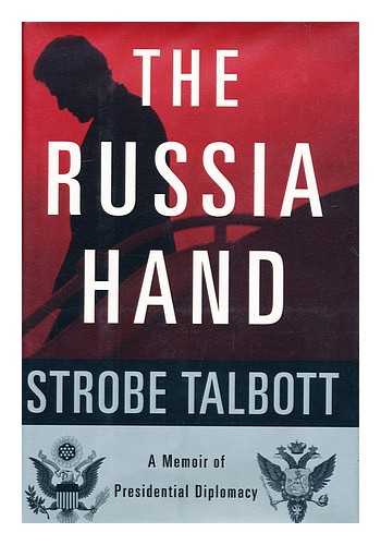 TALBOTT, STROBE - The Russia Mind - a Memoir of Presidential Diplomacy