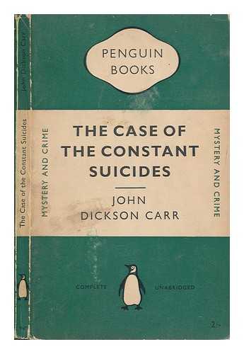 DICKSON CARR, JOHN - The case of the constant suicides