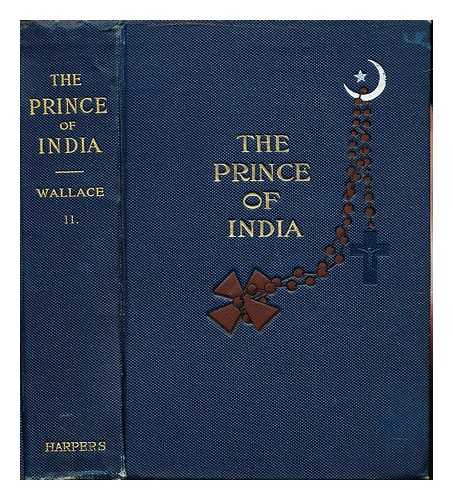 WALLACE, LEW (1827-1905) - The prince of India, or, Why Constantinople fell