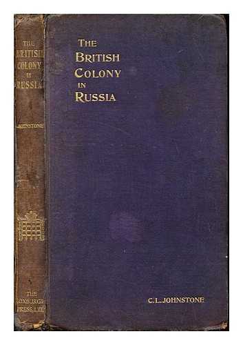 JOHNSTONE, CATHERINE LAURA (1838-1923) - The British colony in Russia : By C.L. Johnstone