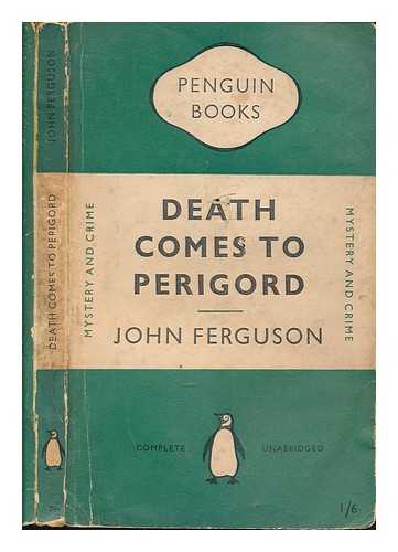 FERGURSON, JOHN - Death comes to Perigord