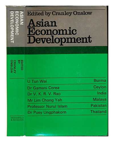 ONSLOW, CRANLEY [ED.] - Asian economic development / Edited by Cranley Onslow. Foreword by Sir Sydney Caine