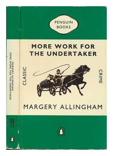 ALLINGHAM, MARGERY - More work for the undertaker