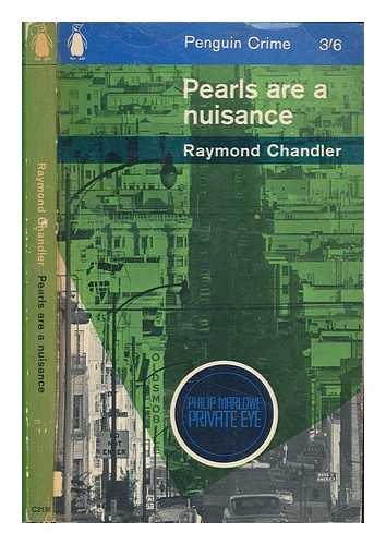 CHANDLER, RAYMOND - Pearls are a nuisance