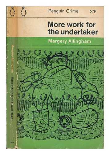 ALLINGHAM, MARGERY - More work for the undertaker