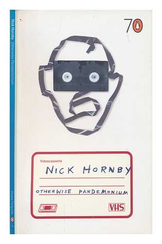 HORNBY, NICK - Otherwise pandemonium