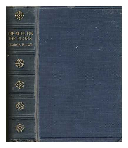 Eliot, George (1819-1880) - The Mill on the Floss ... Illustrated by T. H. Robinson