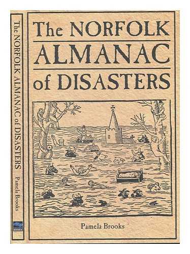 BROOKS, PAMELA - The Norfolk almanac of disasters / Pamela Brooks