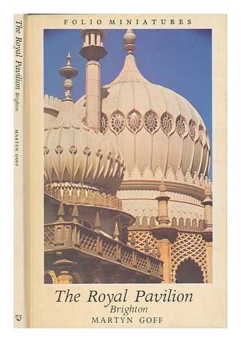 GOFF, MARTYN - The Royal Pavilion, Brighton / [by] Martyn Goff