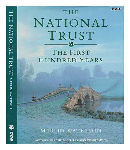 WATERSON, MERLIN - The National Trust : the first hundred years / Merlin Waterson ; research by Samantha Wyndham