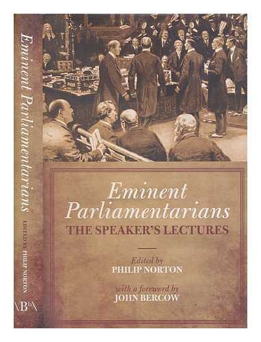 NORTON, PHILIP - Eminent parliamentarians : the speaker's lectures / edited by Philip Norton