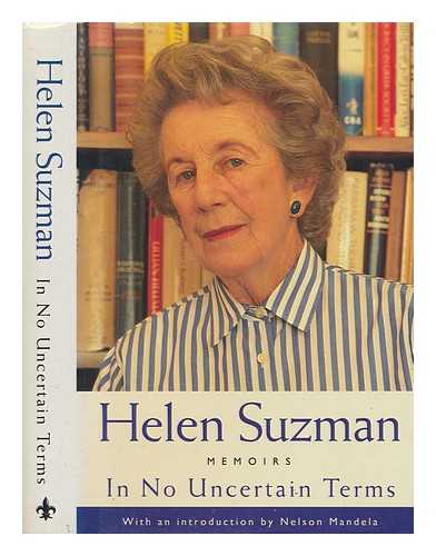 SUZMAN, HELEN - In no uncertain terms : memoirs / Helen Suzman