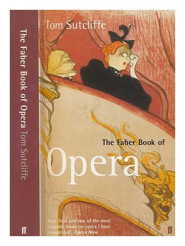 SUTCLIFFE, TOM - The Faber book of opera / edited by Tom Sutcliffe