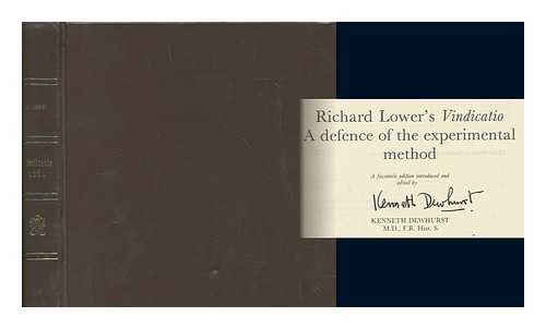 LOWER, RICHARD (1631-1691) - Richard Lower's Vindicatio : a defence of the experimental method : a facsimile edition / introduced and edited by Kenneth Dewhurst