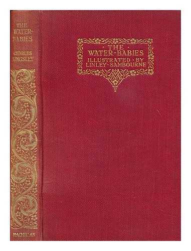 KINGSLEY, C - The water-babies : a fairy tale for a land-baby / Charles Kingsley ; 100 illustrations by Linley Sambourne