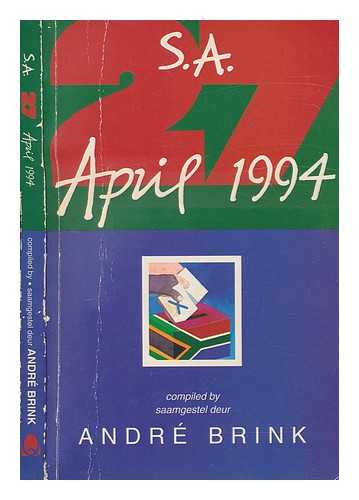 BRINK, ANDR - SA 27 April 1994 : an authors' diary / compiled by Andr Brink