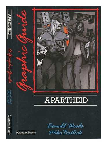 WOODS, DONALD - Apartheid : a graphic guide / text, Donald Woods ; illustrations Mike Bostock