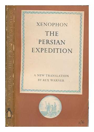 XENOPHON - The Persian expedition - a new translation by Rex Warner