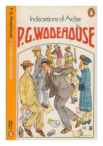 WODEHOUSE, P. G. (PELHAM GRENVILLE) (1881-1975) - Indiscretions of Archie / P.G. Wodehouse