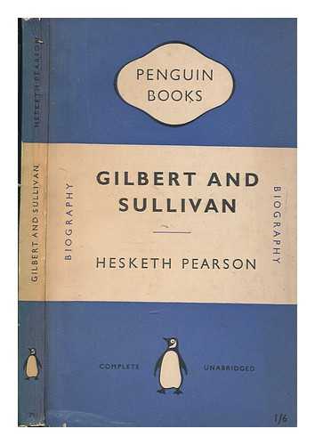 PEARSON, HESKETH - Gilbert and Sullivan
