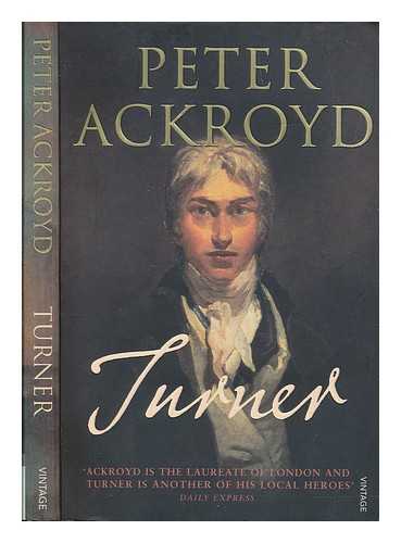 ACKROYD, PETER - J.M.W. Turner / Peter Ackroyd