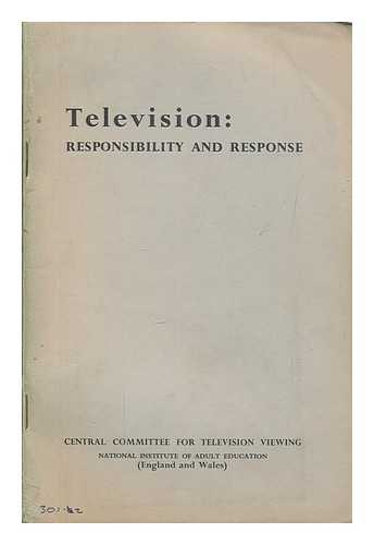 CENTRAL COMMITTEE FOR TELEVISION VIEWING - Television : responsibility and response