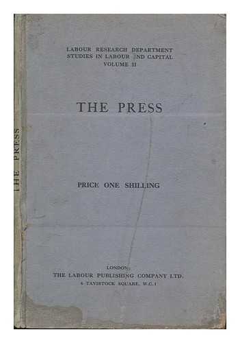 LABOUR RESEARCH DEPARTMENT - Labour Research Department - Studies in labour and capital Vol. II: The press