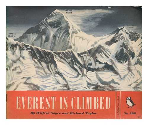 NOYCE, WILFRED. TAYLOR, RICHARD. - Everest is climbed